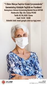 Gerontolog Gozuyle Yaslilik ve Pandemi Gerontolog Gozuyle Yaslilik ve Pandemi